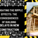 Navigating the Ripple Effects: The Consequences of Building Delays in New Construction