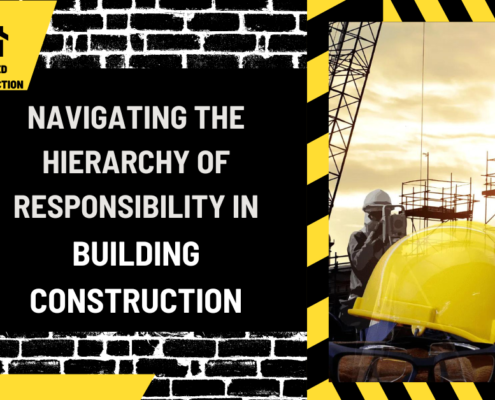 Navigating the Hierarchy of Responsibility in Building Construction