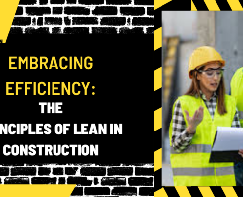 Embracing Efficiency: The Principles of Lean in Construction