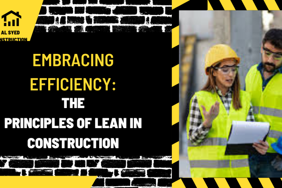 Embracing Efficiency: The Principles of Lean in Construction