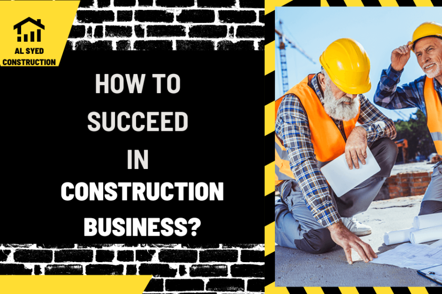 How to Succeed in Construction Business