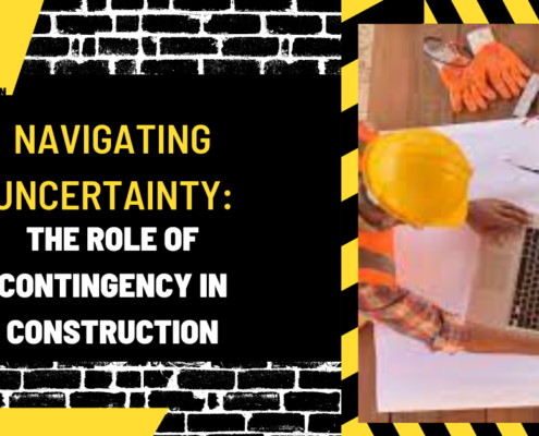 Navigating Uncertainty: The Role of Contingency in Construction