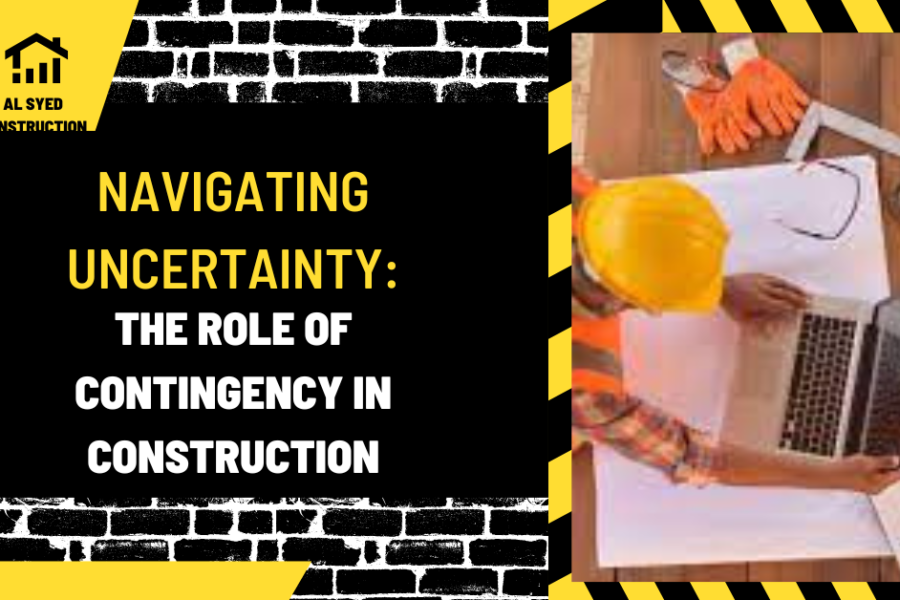 Navigating Uncertainty: The Role of Contingency in Construction