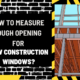 How to Measure Rough Opening for New Construction Windows