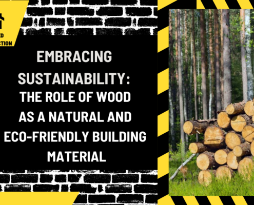 Embracing Sustainability: The Role of Wood as a Natural and Eco-Friendly Building Material