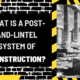 What is a Post-and-Lintel System of Construction