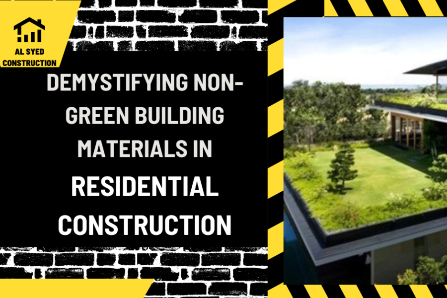 Demystifying Non-Green Building Materials in Residential Construction