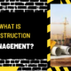 what is construction management