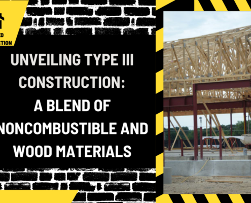 Unveiling Type III Construction: A Blend of Noncombustible and Wood Materials