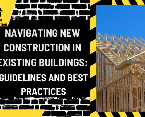 Navigating New Construction in Existing Buildings: Guidelines and Best Practices