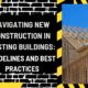 Navigating New Construction in Existing Buildings: Guidelines and Best Practices