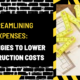 Streamlining Expenses: Strategies to Lower Construction Costs