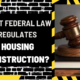 What Federal Law Regulates Housing Construction