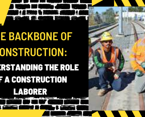 The Backbone of Construction: Understanding the Role of a Construction Laborer