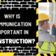 Why is Communication Important in Construction