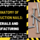 The Anatomy of Construction Nails: Materials and Manufacturing