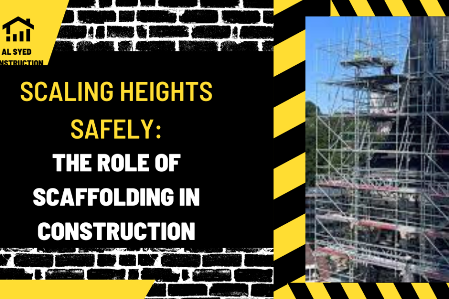 Scaling Heights Safely: The Role of Scaffolding in Construction