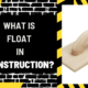 What is Float in Construction