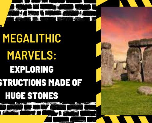 Megalithic Marvels: Exploring Constructions Made of Huge Stones