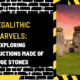 Megalithic Marvels: Exploring Constructions Made of Huge Stones