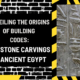 Unveiling the Origins of Building Codes: The Stone Carvings of Ancient Egypt