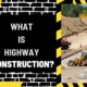 What is Highway Construction