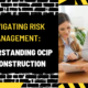 Navigating Risk Management: Understanding OCIP in Construction