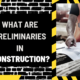 What Are Preliminaries in Construction