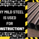 Why Mild Steel is Used for Construction