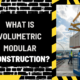 What is Volumetric Modular Construction