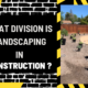 What Division is Landscaping in Construction