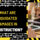 What are Liquidated Damages in Construction