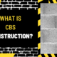 What is CBS Construction