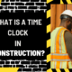 What is a Time Clock in Construction