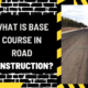 What is Base Course in Road Construction