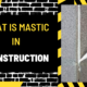 What is Mastic in Construction