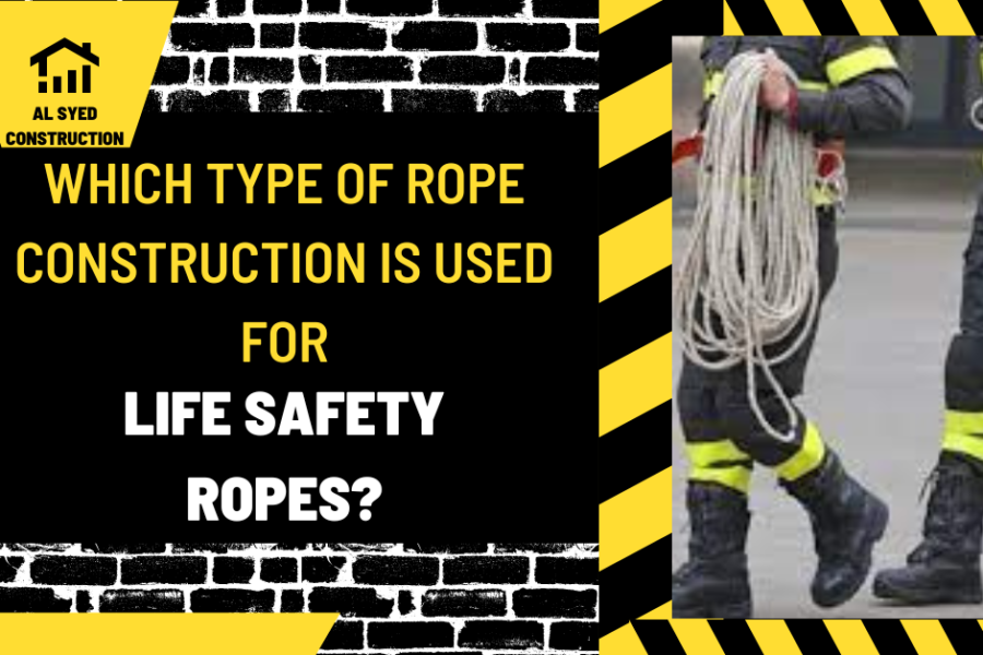 Which Type of Rope Construction is Used for Life Safety Ropes