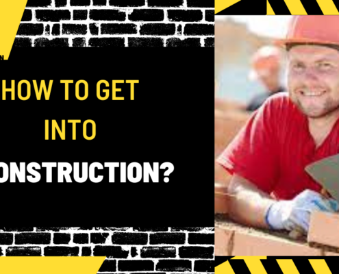 How to Get into Construction