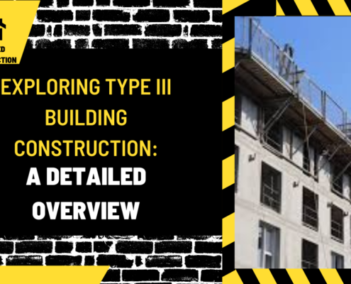 Exploring Type III Building Construction: A Detailed Overview