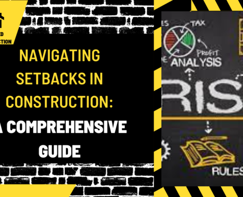 Navigating Setbacks in Construction: A Comprehensive Guide