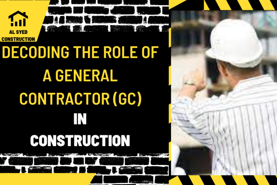 Decoding the Role of a General Contractor (GC) in Construction