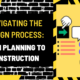 Navigating the Design Process: From Planning to Construction