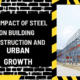 The Impact of Steel on Building Construction and Urban Growth