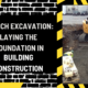 Trench Excavation: Laying the Foundation in Building Construction