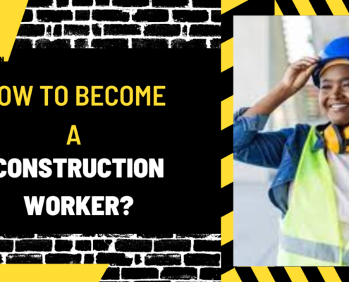 How to Become a Construction Worker