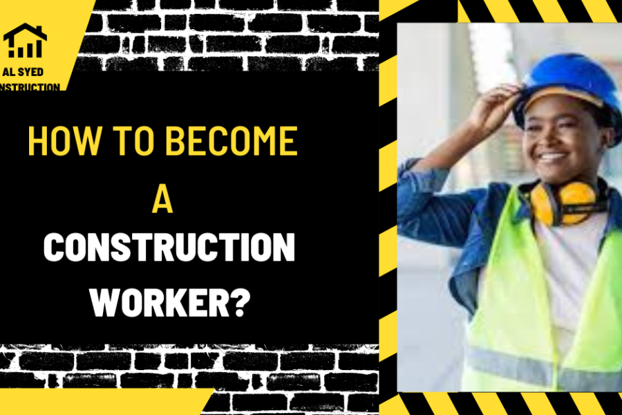 How to Become a Construction Worker