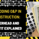 Decoding O&P in Construction: Overhead and Profit Explained