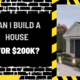 Can I Build a House for $200k