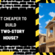 Is it Cheaper to Build a Two-Story House