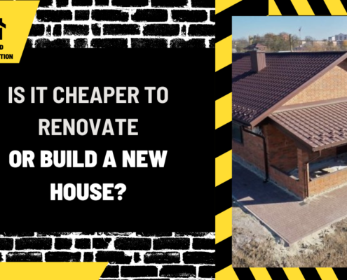 Is it Cheaper to Renovate or Build a New House